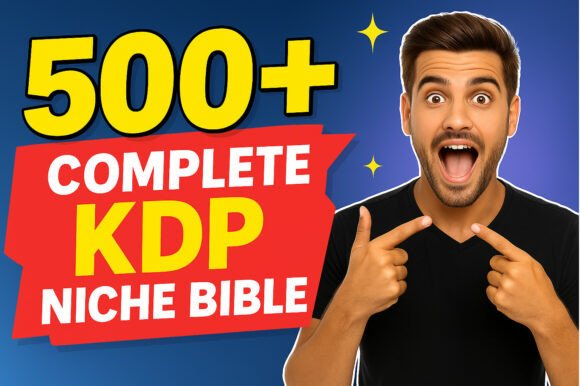 📘 500 Complete KDP Niche Bible: Your Realistic Roadmap to Sustainable Self-Publishing